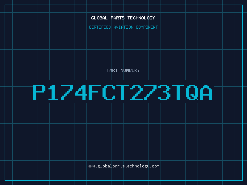 Aviation Part P174FCT273TQA