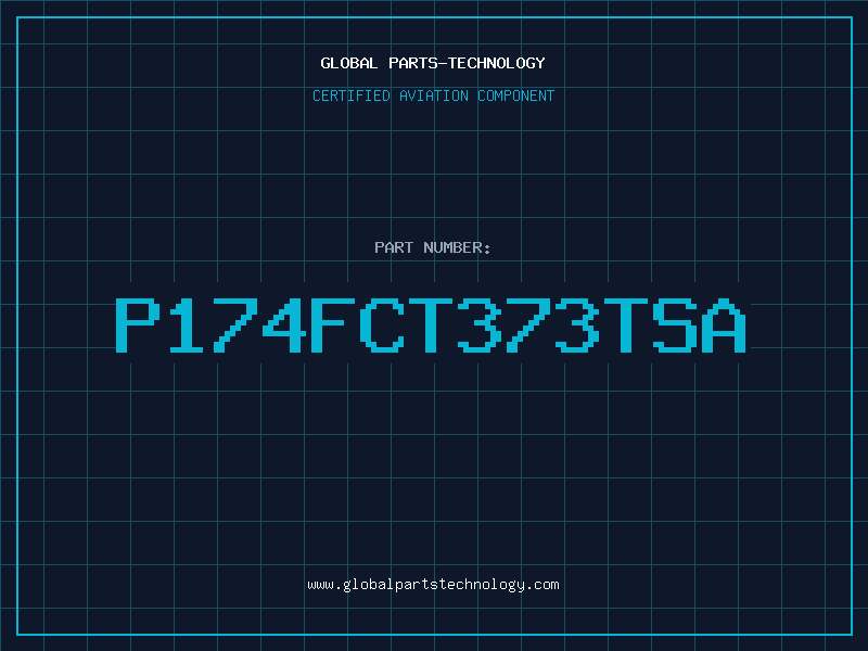 Aviation Part P174FCT373TSA