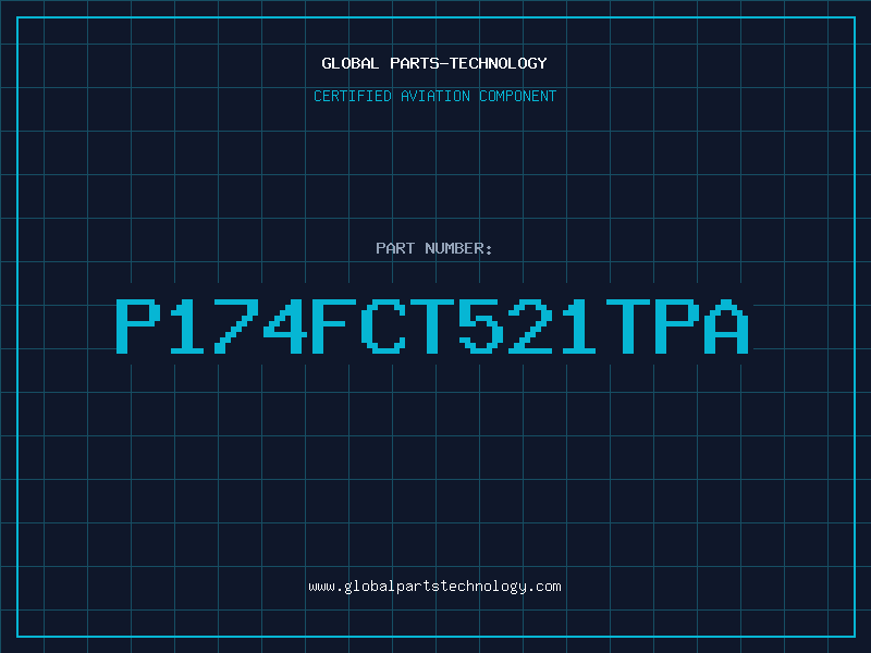 Aviation Part P174FCT521TPA