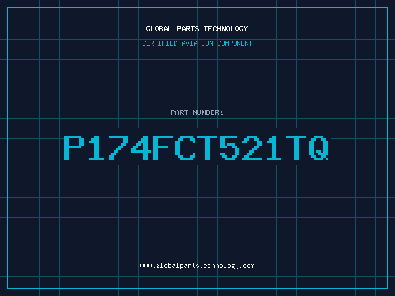 Aviation Part P174FCT521TQ