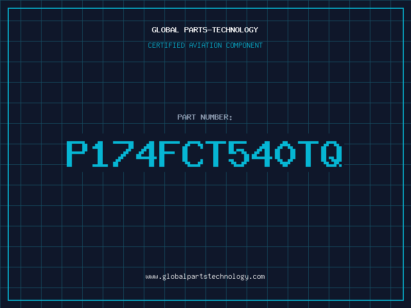 Aviation Part P174FCT540TQ