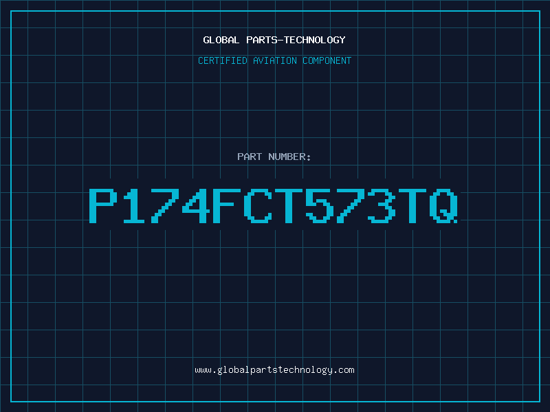 Aviation Part P174FCT573TQ