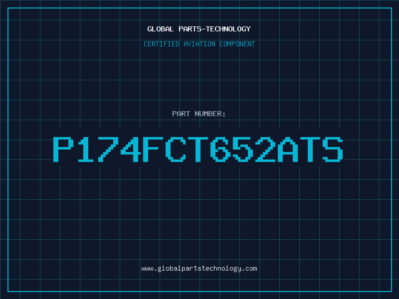 Aviation Part P174FCT652ATS