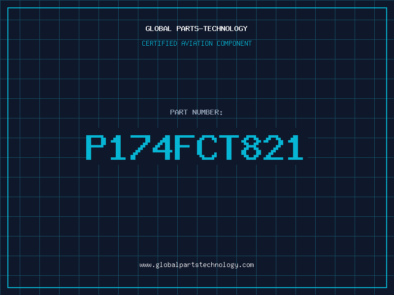 Aviation Part P174FCT821