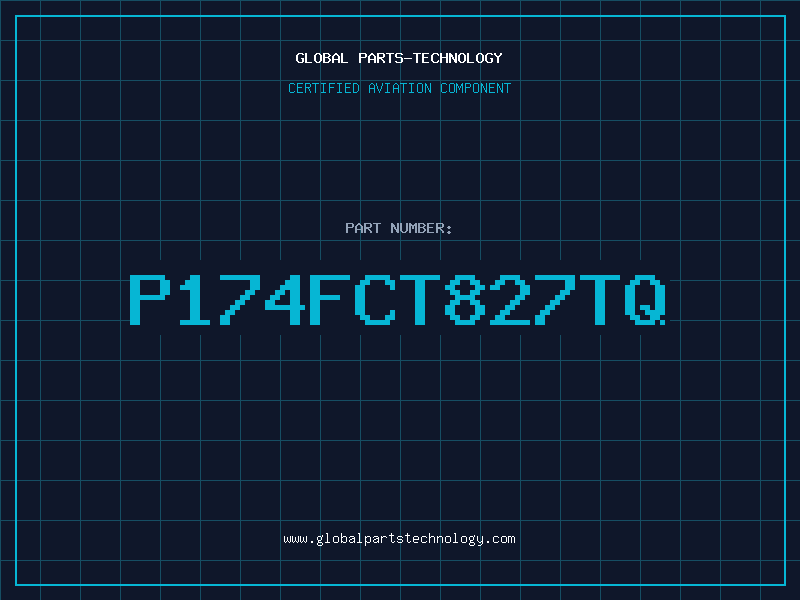 Aviation Part P174FCT827TQ