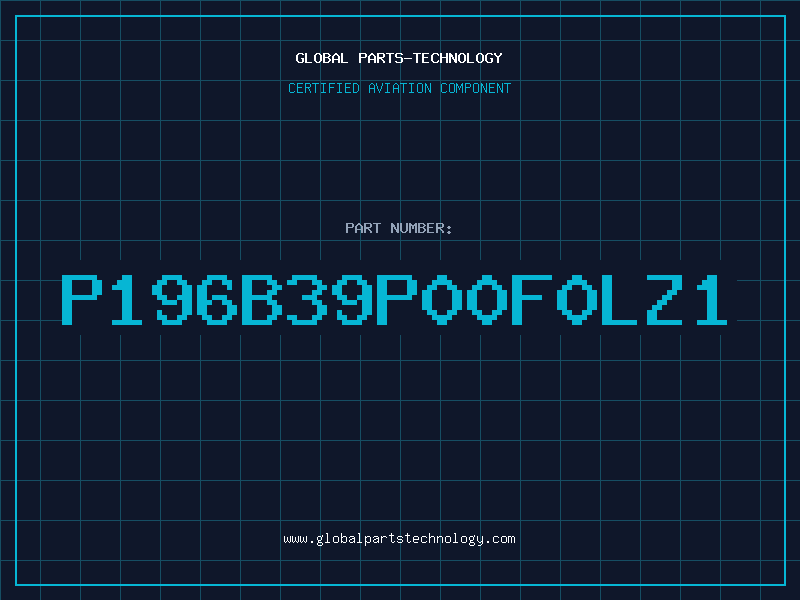 Aviation Part P196B39P00F0LZ1