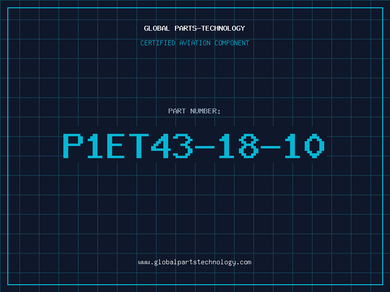 Aviation Part P1ET43-18-10