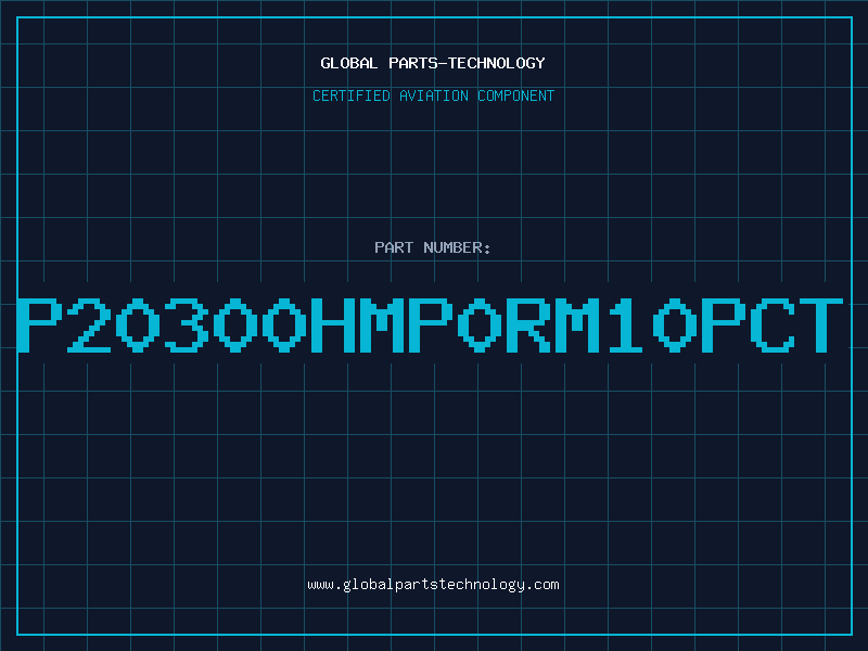 Aviation Part P20300HMP0RM10PCT