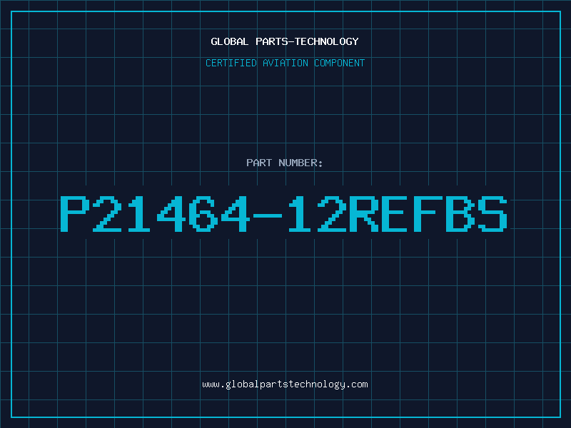 Aviation Part P21464-12REFBS