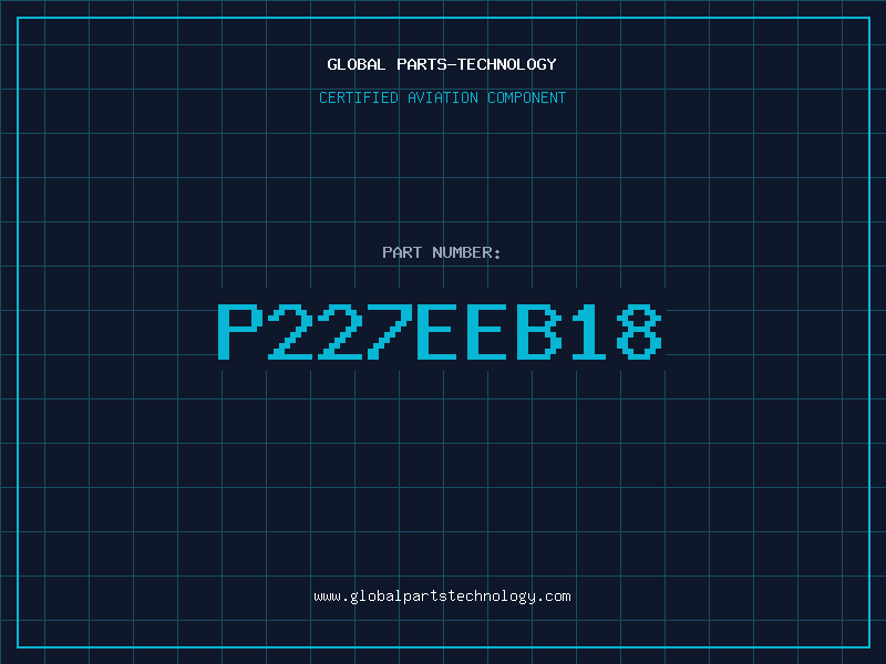 Aviation Part P227EEB18