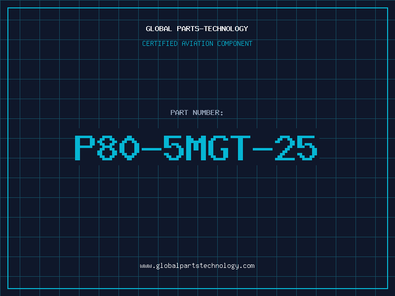 Aviation Part P80-5MGT-25