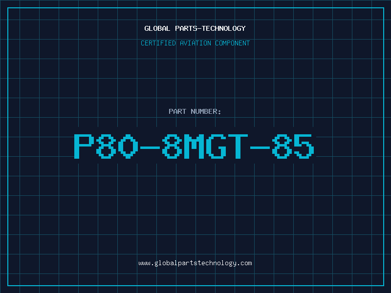 Aviation Part P80-8MGT-85