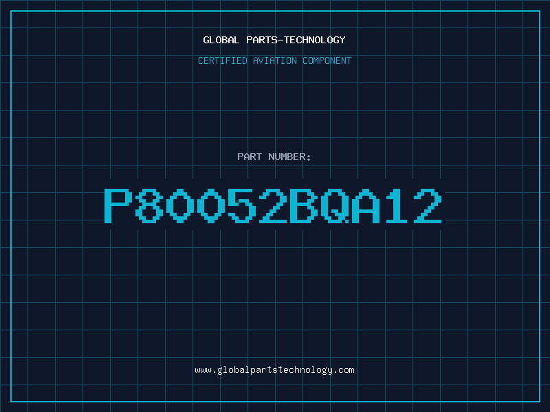 Aviation Part P80052BQA12