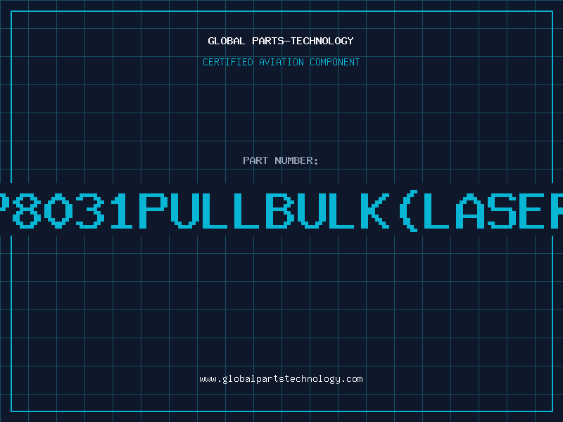 Aviation Part P8031PULLBULKLASER