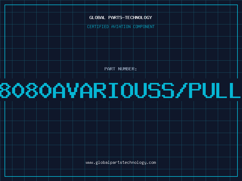 Aviation Part P8080AVARIOUSS/PULLS
