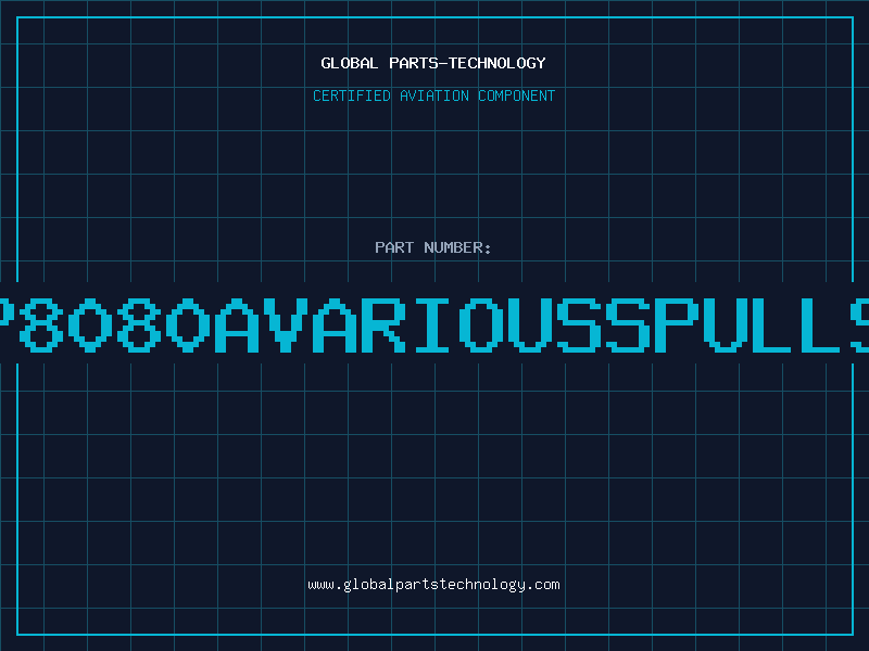 Aviation Part P8080AVARIOUSSPULLS