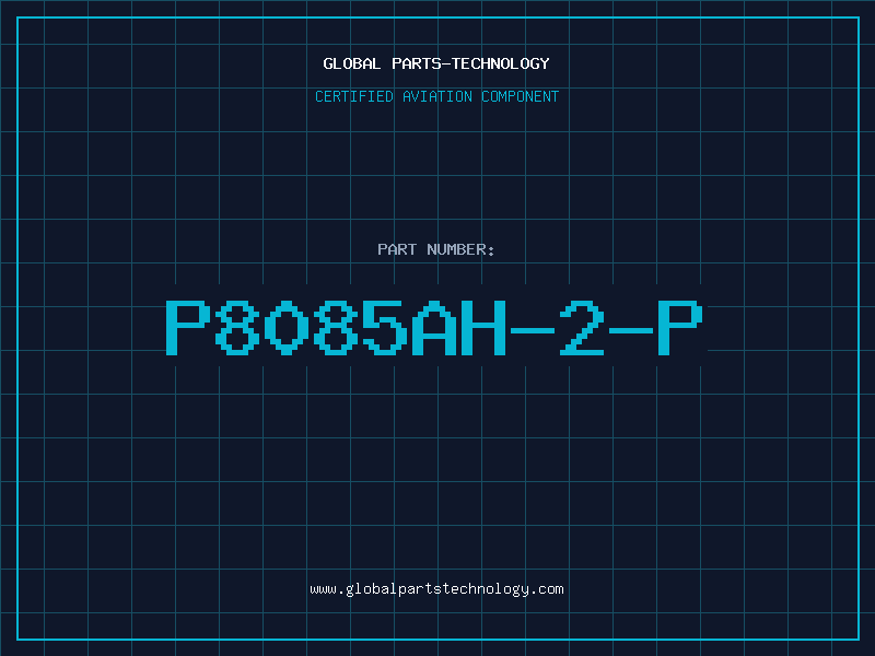 Aviation Part P8085AH-2-P