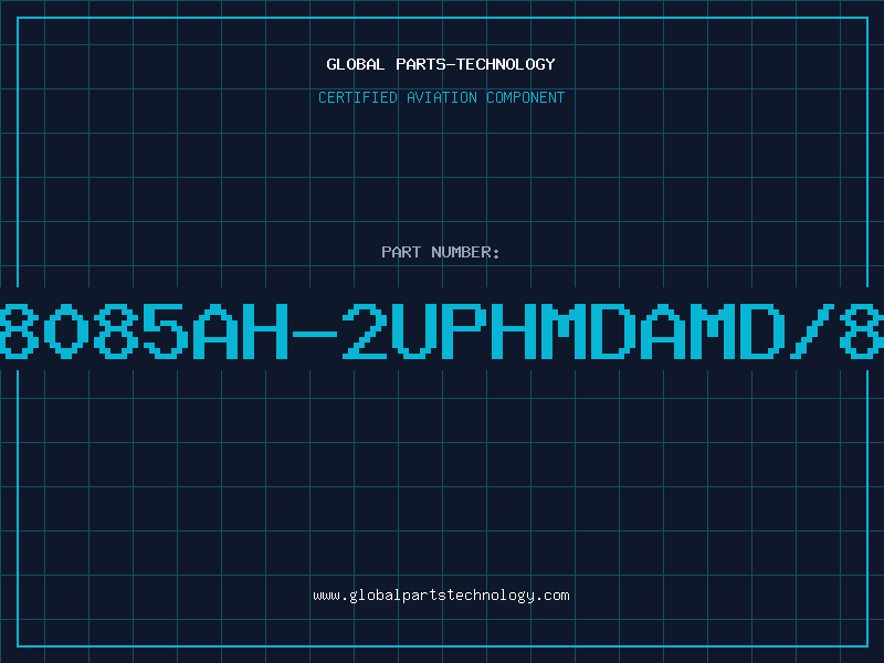 Aviation Part P8085AH-2UPHMDAMD/84
