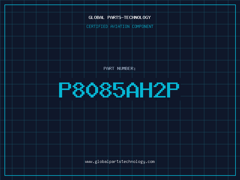 Aviation Part P8085AH2P