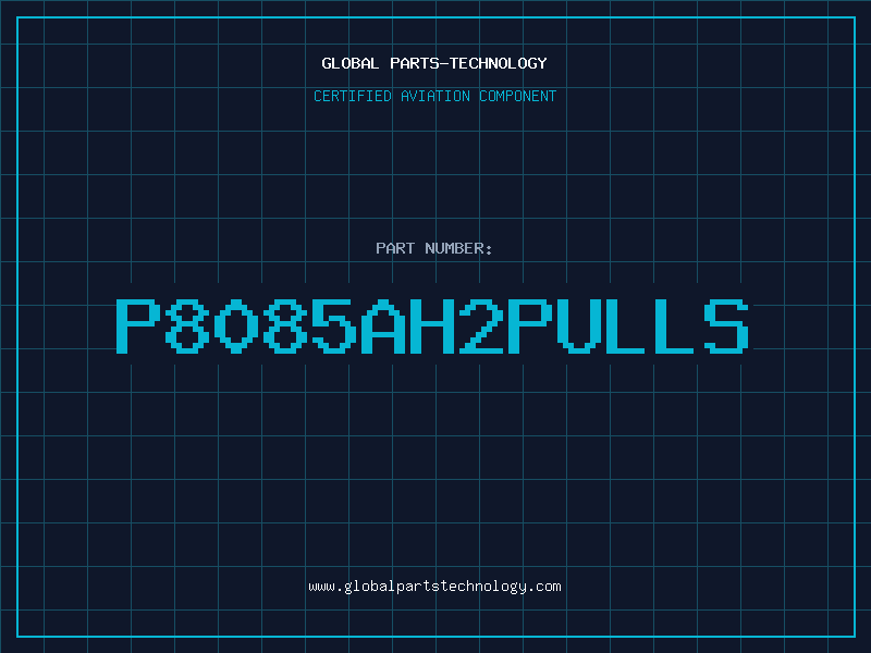 Aviation Part P8085AH2PULLS