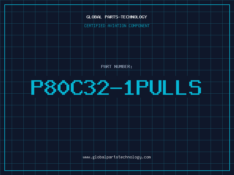 Aviation Part P80C32-1PULLS