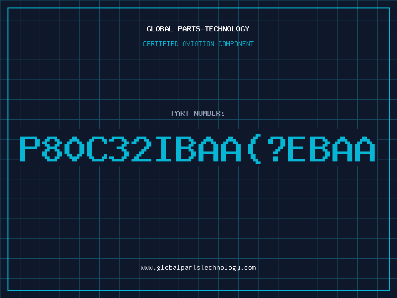 Aviation Part P80C32IBAAEBAA