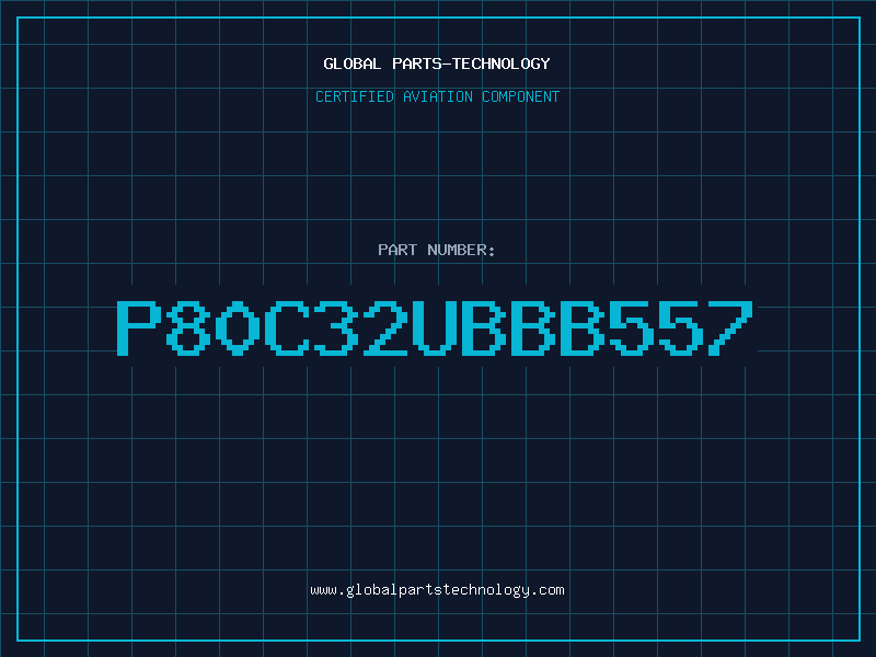 Aviation Part P80C32UBBB557