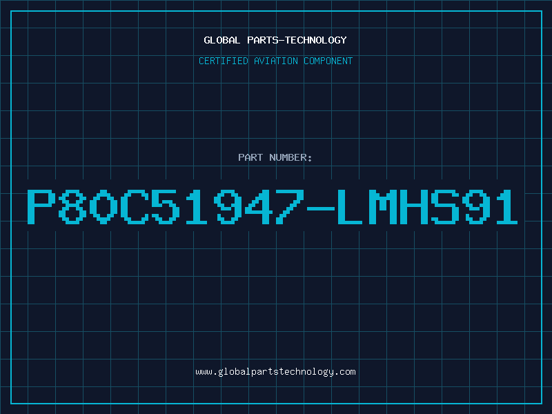 Aviation Part P80C51947-LMHS91