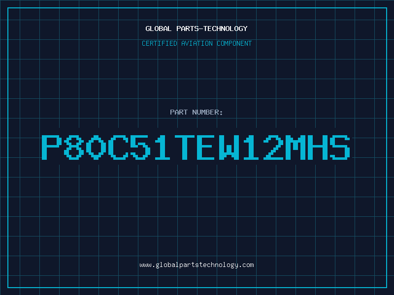 Aviation Part P80C51TEW12MHS