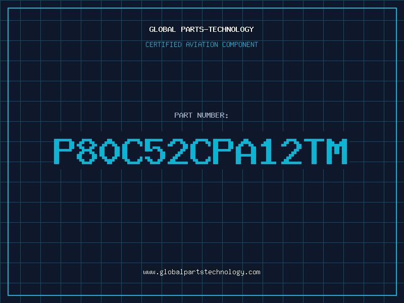 Aviation Part P80C52CPA12TM