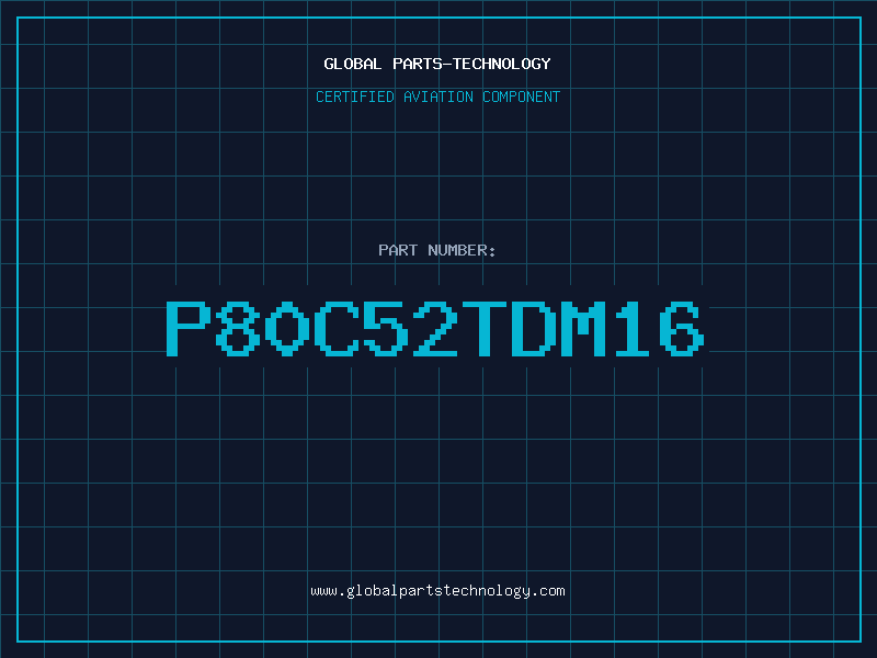 Aviation Part P80C52TDM16