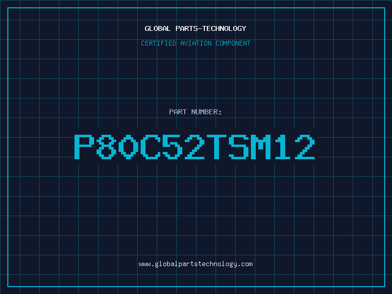 Aviation Part P80C52TSM12