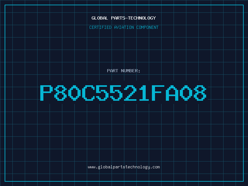 Aviation Part P80C5521FA08