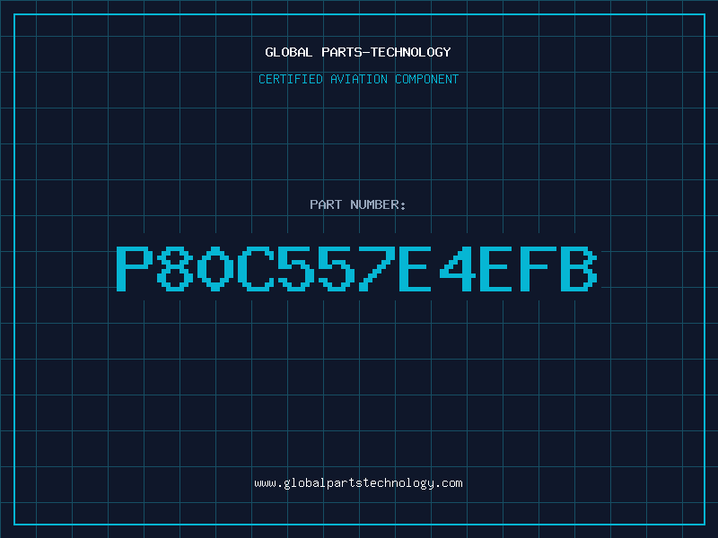 Aviation Part P80C557E4EFB
