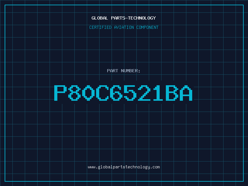 Aviation Part P80C6521BA