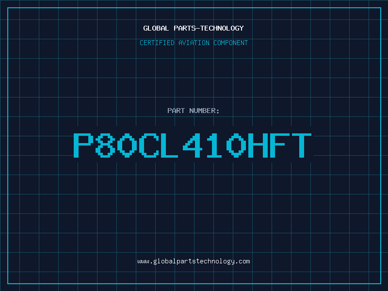 Aviation Part P80CL410HFT