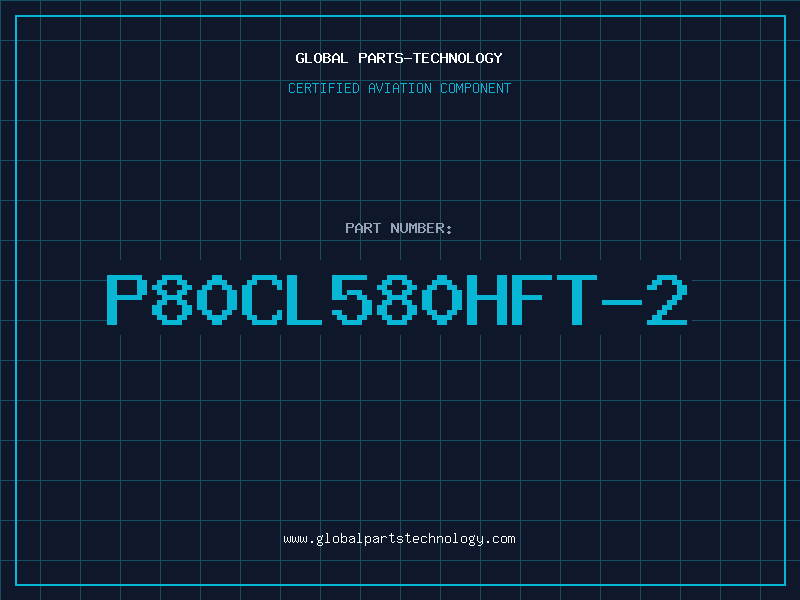 Aviation Part P80CL580HFT-2