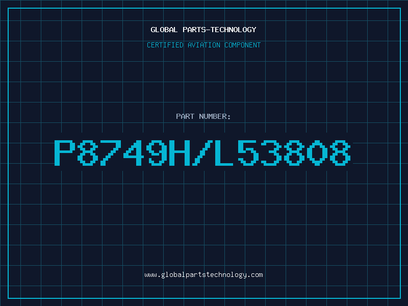 Aviation Part P8749H/L53808