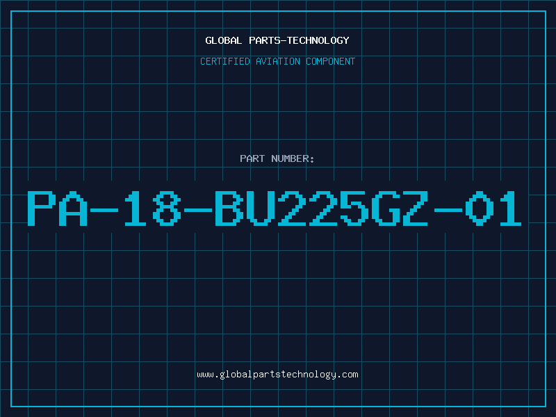 Aviation Part PA-18-BU225GZ-01