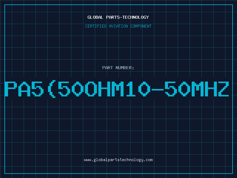 Aviation Part PA5(50OHM10-50Mhz