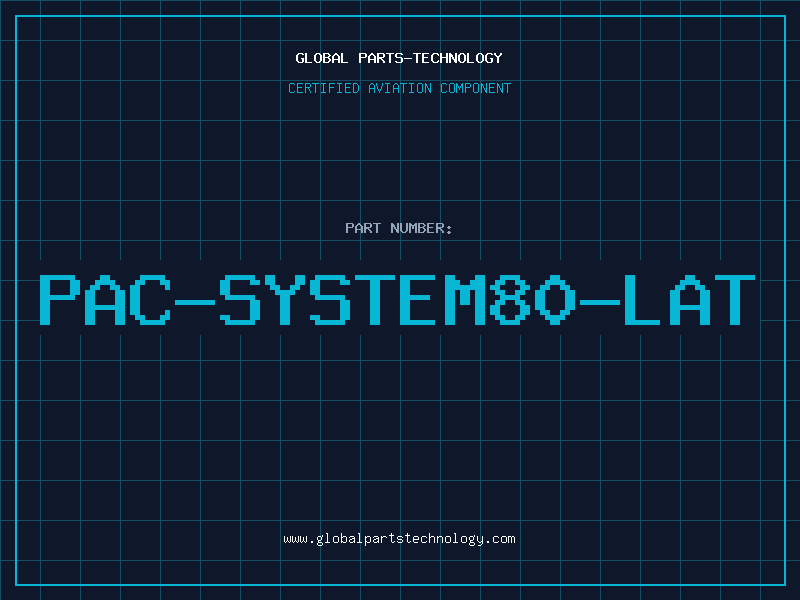 Aviation Part PAC-SYSTEM80-LAT
