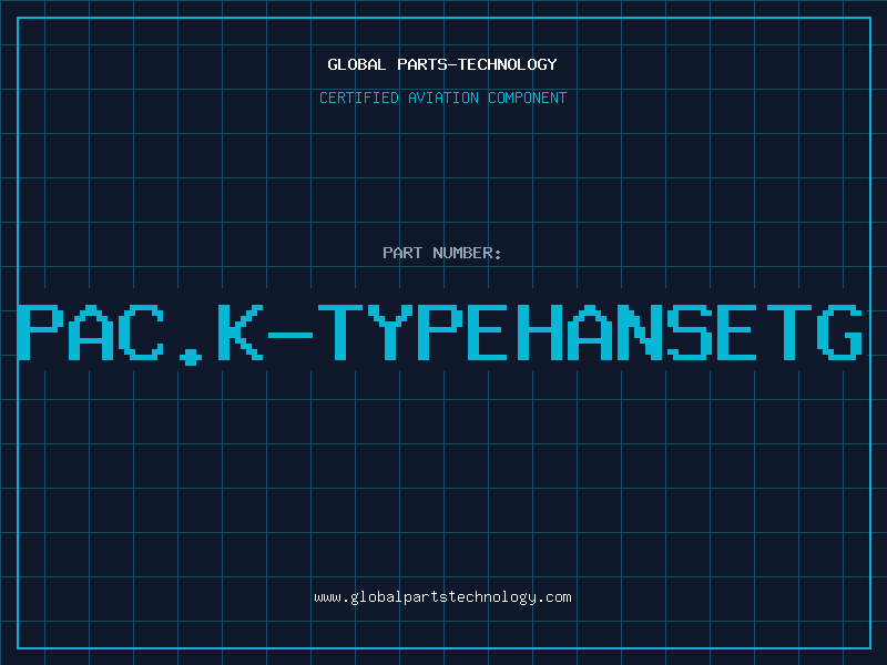 Aviation Part PAC.K-TYPEHANSETG