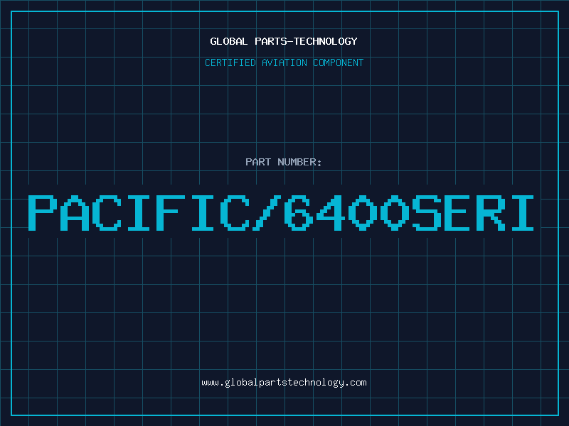 Aviation Part PACIFIC/6400SERI