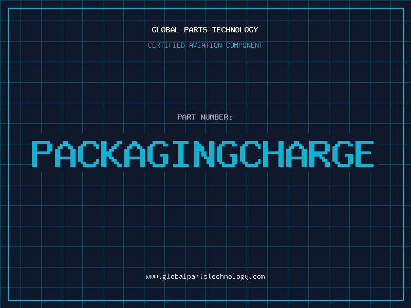 Aviation Part PACKAGINGCHARGE