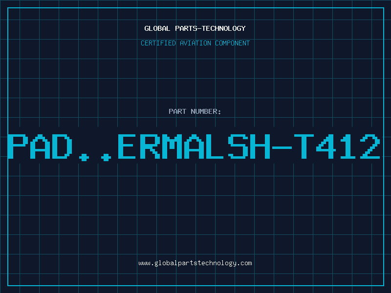 Aviation Part PAD..ERMALSH-T412