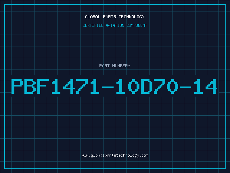 Aviation Part PBF1471-10D70-14