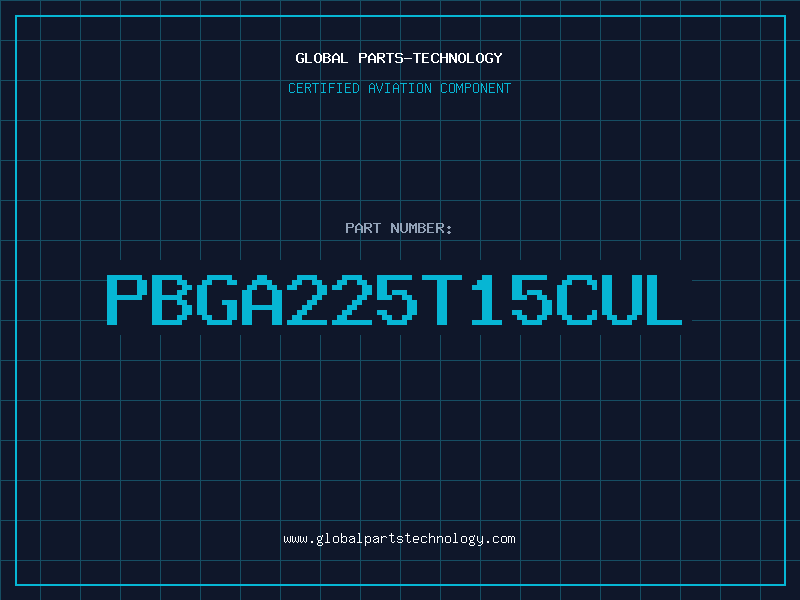 Aviation Part PBGA225T15CUL