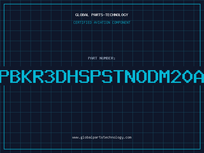 Aviation Part PBKR3DHSPSTNODM20A