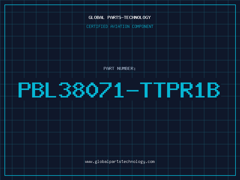 Aviation Part PBL38071-TTPR1B