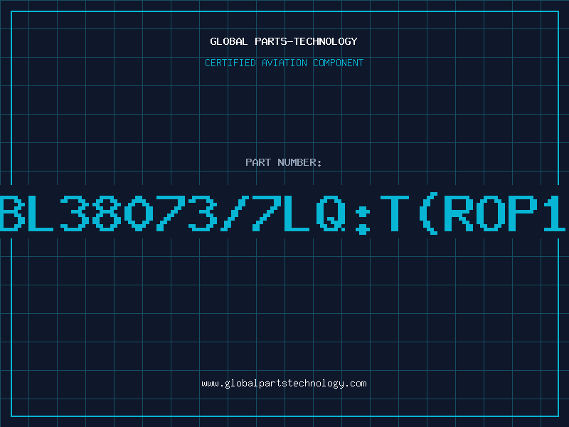 Aviation Part PBL38073/7LQ:T(ROP10